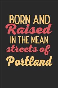 Born And Raised In The Mean Streets Of Portland