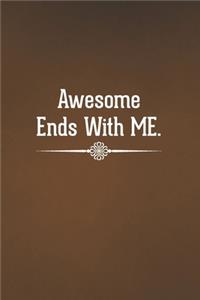 Awesome Ends With ME.