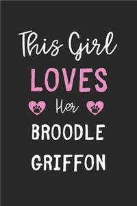This Girl Loves Her Broodle Griffon