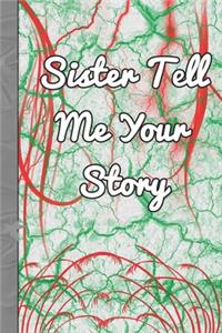 sister tell me your story