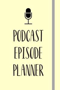 Podcast Episode Planner