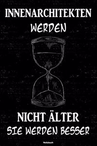 Innenarchitekten werden nicht älter sie werden besser Notizbuch