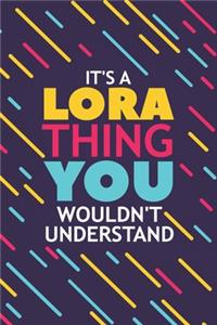 It's a Lora Thing You Wouldn't Understand