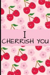 I Cherrish You