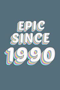 Epic Since 1990 Birthday Gift