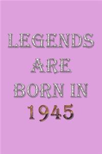 Legends Are Born In 1945 Notebook