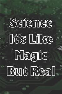 Science It's Like Magic But Real