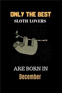 Only The Best Sloth Lovers Are Born In December