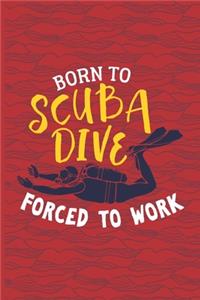 Born To Scuba Dive, Forced To Work