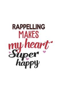 Rappelling Makes My Heart Super Happy Rappelling Lovers Rappelling Obsessed Notebook A beautiful