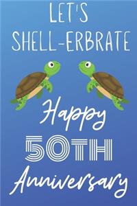 Let's Shell-erbrate Happy 50th Anniversary