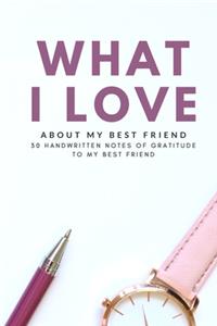 What I Love About My Best Friend
