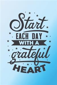 Start each day with a grateful heart.