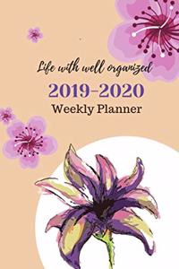 Life with well organized, 2019-2020 Weekly Planner