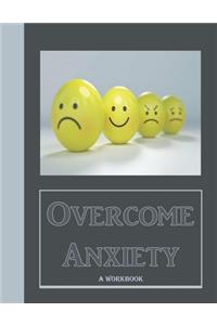 Overcome Anxiety - A Workbook