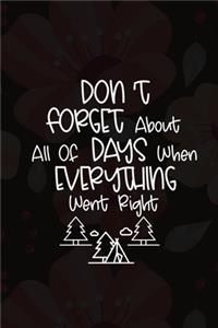 Don't Forget About All Of Days When Everything Went Right
