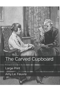 The Carved Cupboard: Large Print