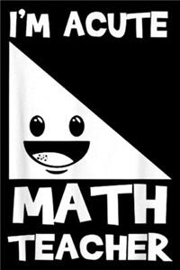 I'm Acute Math Teacher