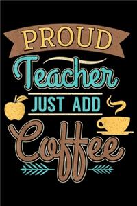 proud teacher just add coffee