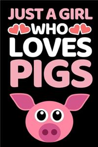 Just A Girl Who Loves Pigs