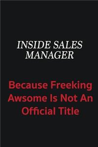 Inside Sales Manager because freeking awsome is not an official title