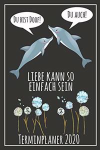 Du bist doof! Du auch! Liebe kann so einfach sein Terminplaner 2020
