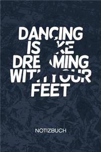 Dancing Is Like Dreaming With Your Feet