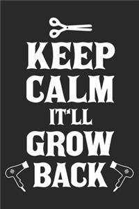Keep Calm It'll Grow Back