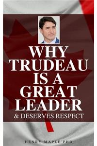 Why Trudeau is a Great Leader