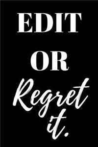 Edit Or Regret It. - English Teacher Journal