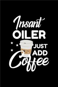Insant Oiler Just Add Coffee