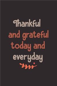 Thankful and grateful today and everyday