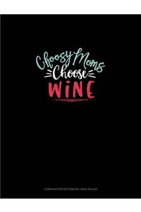 Choosy Moms Choose Wine