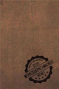 Geprüft und Bestätigt bester Werkzeugmechaniker der Welt