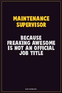 Maintenance Supervisor, Because Freaking Awesome Is Not An Official Job Title