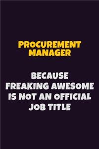Procurement Manager, Because Freaking Awesome Is Not An Official Job Title