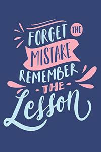 Forget mistake remember the lesson
