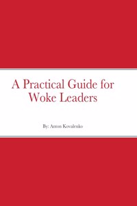 Practical Guide for Woke Leaders