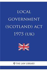 Local Government (Scotland) Act 1975 (UK)