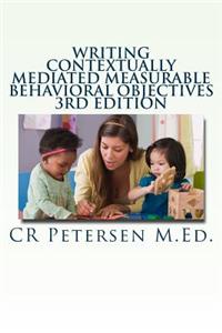 Writing Contextually Mediated Measurable Behavioral Objectives