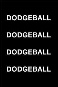 Dodgeball Dodgeball Dodgeball Dodgeball