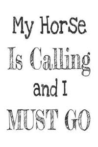 My Horse Is Calling And I Must Go