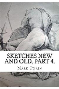Sketches New and Old, Part 4.