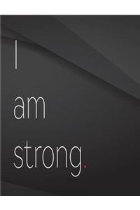 I am strong.