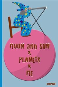 Moon and Sun & Planets & Me