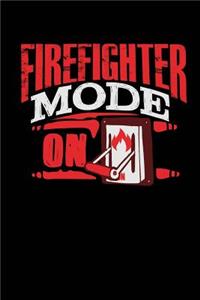 Firefighter Mode On