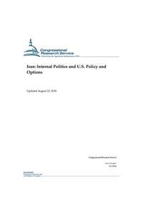 Iran: Internal Politics and U.S. Policy and Options