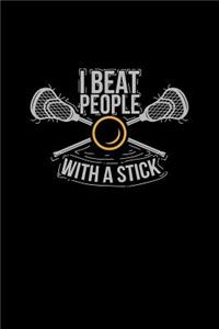I Beat People with a Stick