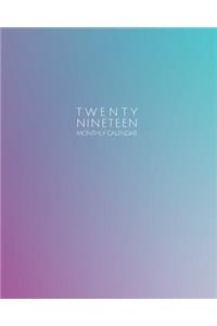 Twenty Nineteen Monthly Calendar