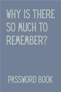 Why Is There So Much to Remember Password Book